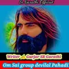 About Om Sai Group Devilal Pahadi Song